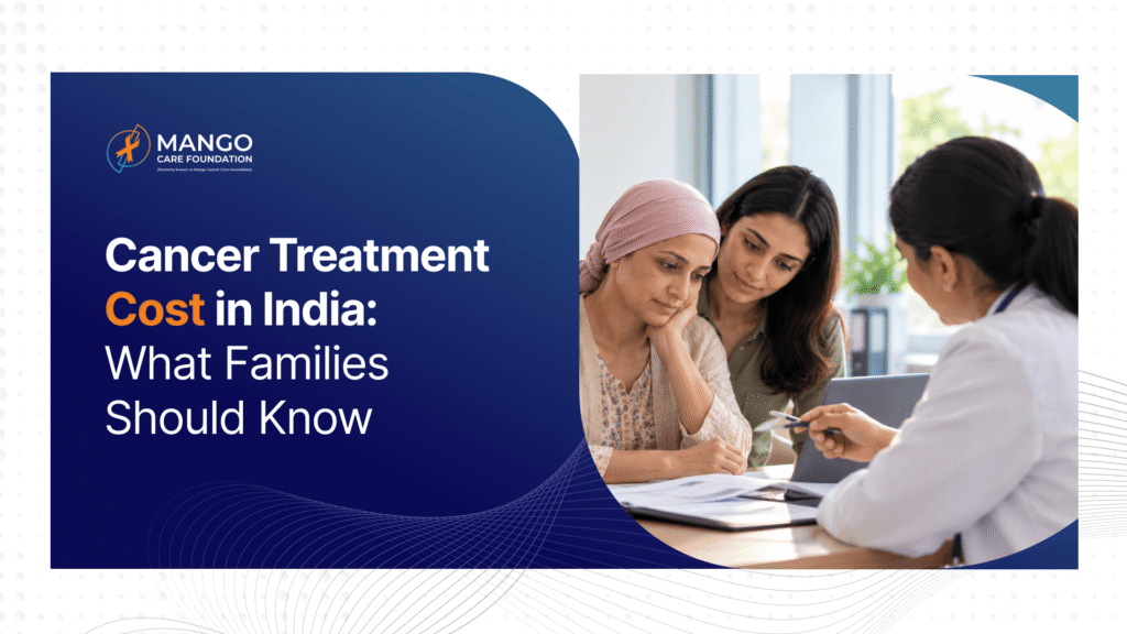 Cancer Treatment Cost in India: What Families Should Know